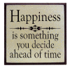"Happiness is something you decide ahead of time"